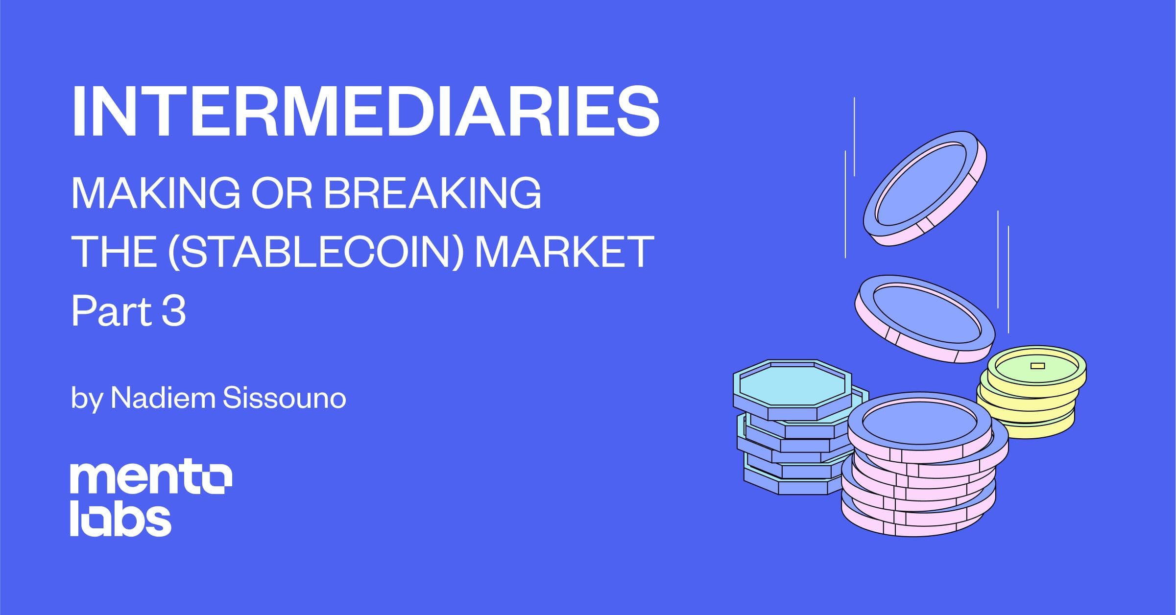 Intermediaries stablecoin market Part 3 Mento Labs